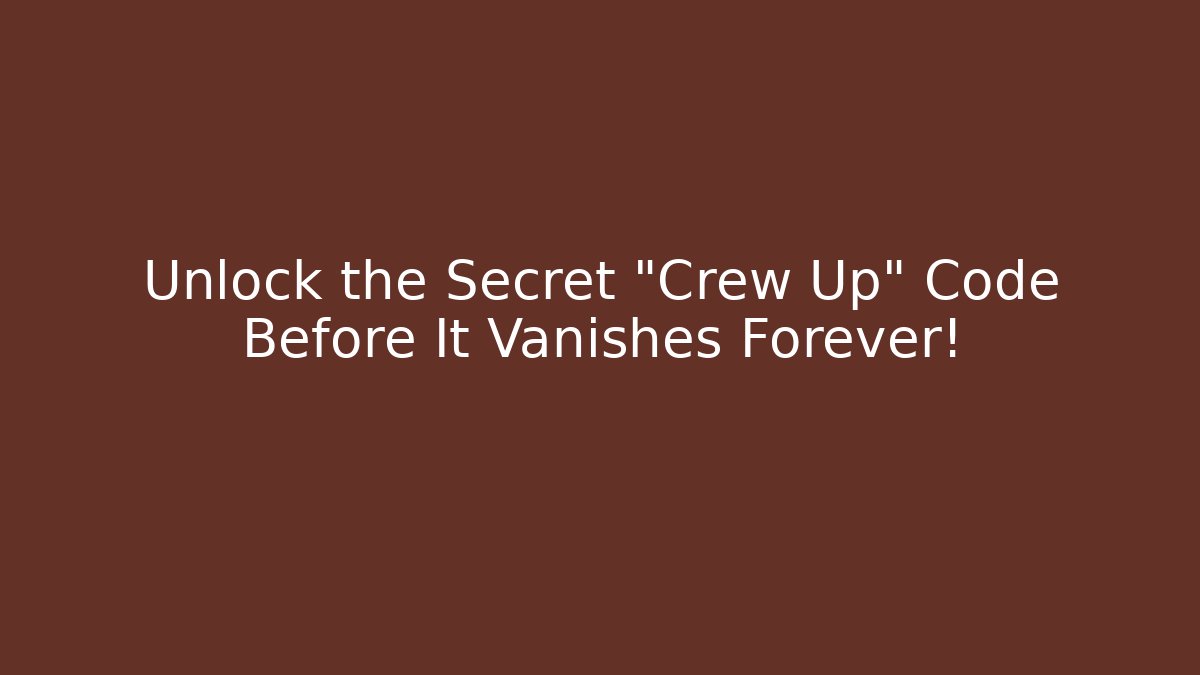Unlock the Secret “Crew Up” Code Before It Vanishes Forever! - Critter Realm