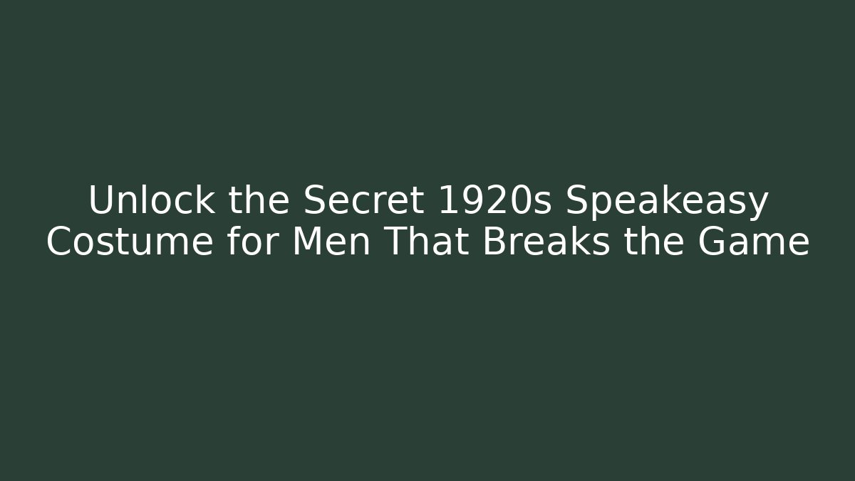 Unlock the Secret 1920s Speakeasy Costume for Men That Breaks the Game