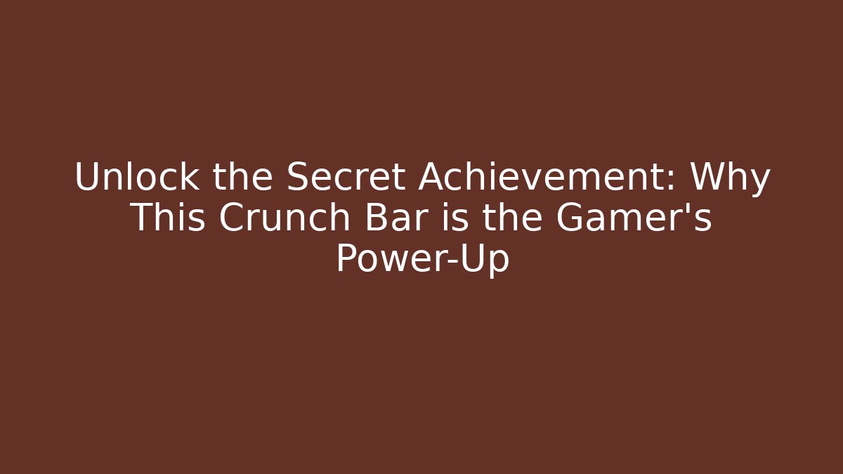 Unlock the Secret Achievement: Why This Crunch Bar is the Gamer's Power-Up