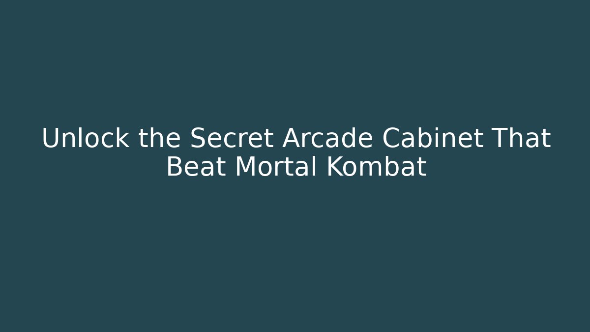 Unlock the Secret Arcade Cabinet That Beat Mortal Kombat - Critter Realm
