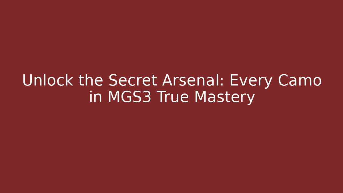 Unlock the Secret Arsenal: Every Camo in MGS3 True Mastery - Critter Realm
