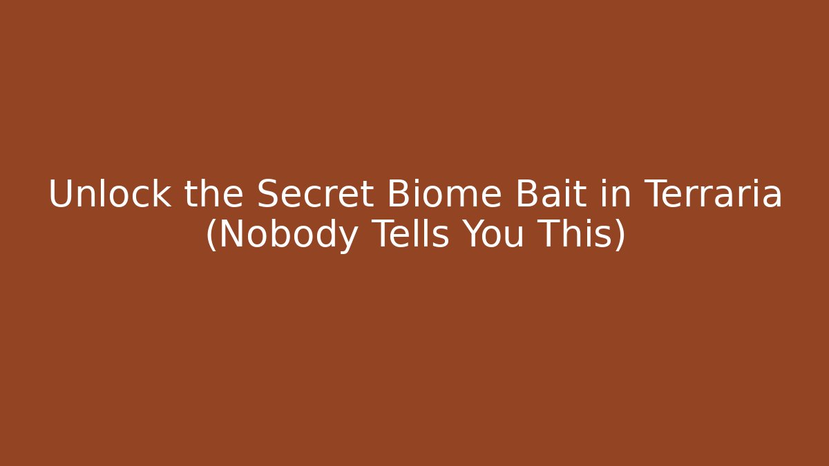 Unlock the Secret Biome Bait in Terraria (Nobody Tells You This)