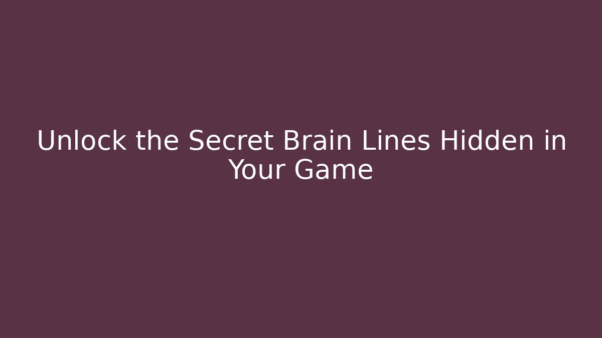 Unlock the Secret Brain Lines Hidden in Your Game - Critter Realm
