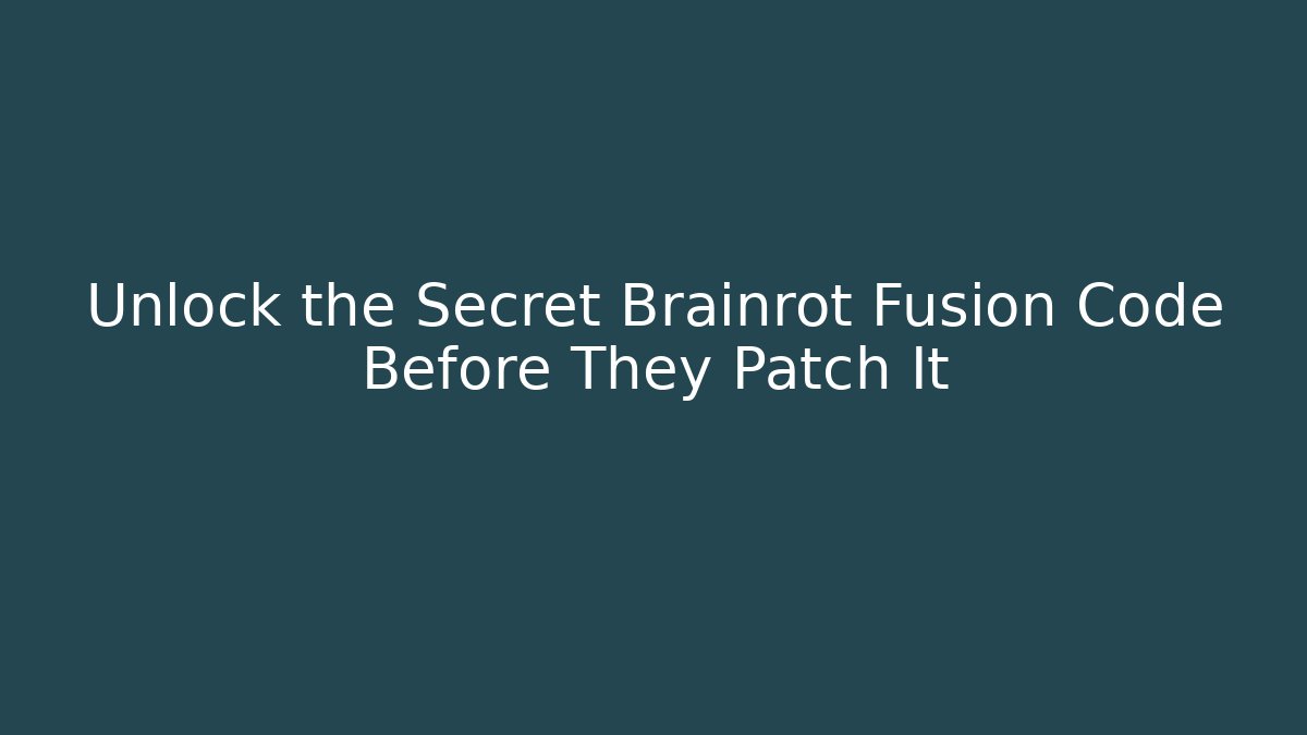 Unlock the Secret Brainrot Fusion Code Before They Patch It - Critter Realm