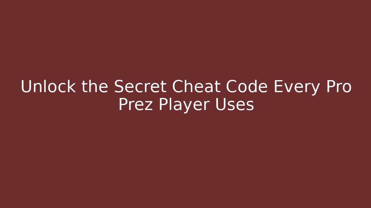 Unlock the Secret Cheat Code Every Pro Prez Player Uses