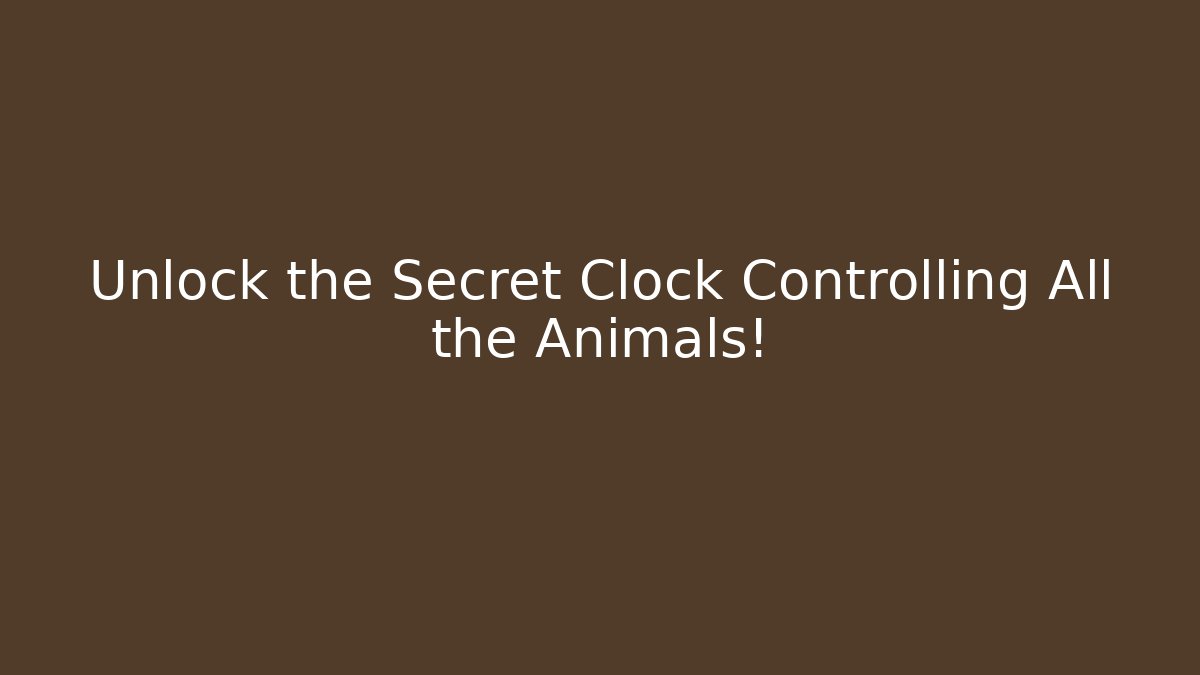 Unlock the Secret Clock Controlling All the Animals! - Critter Realm