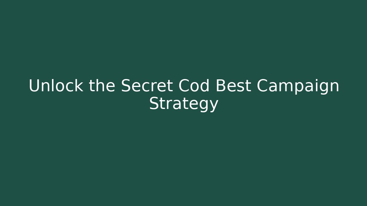 Unlock the Secret Cod Best Campaign Strategy - Critter Realm
