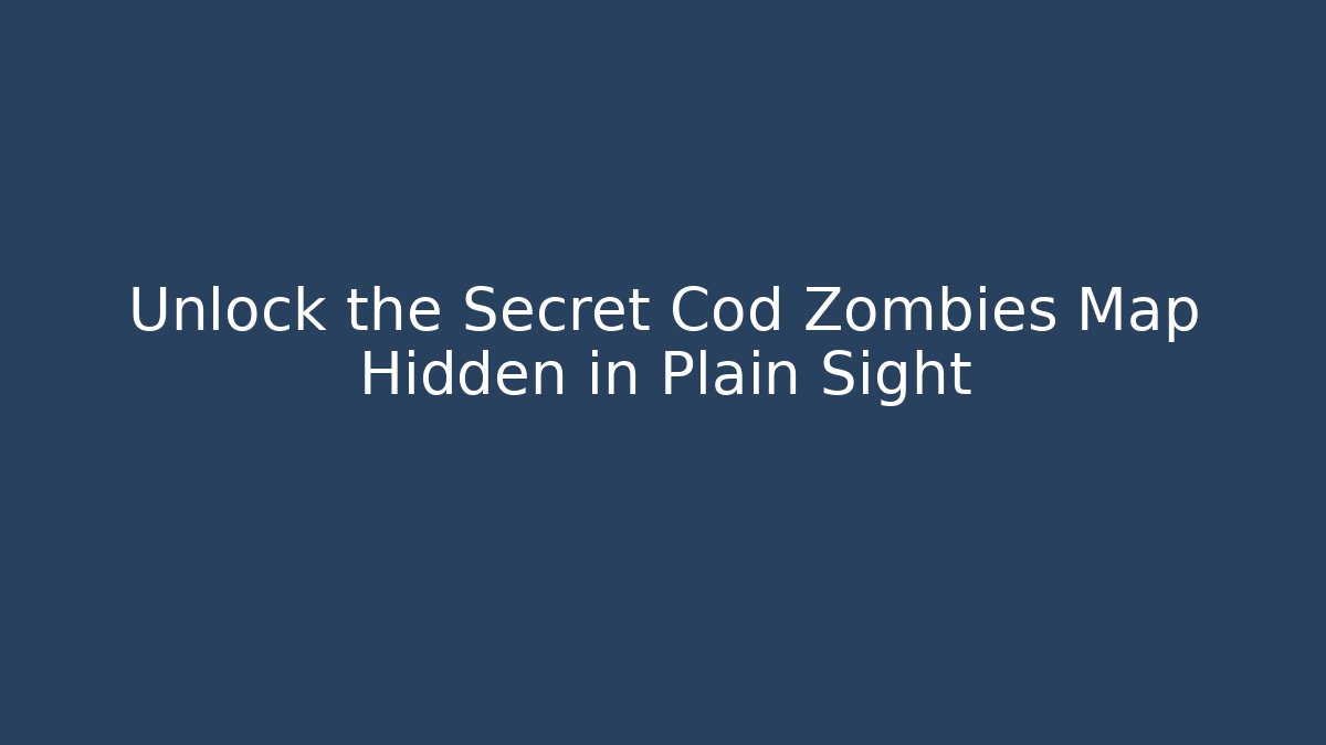 Unlock the Secret Cod Zombies Map Hidden in Plain Sight - Critter Realm