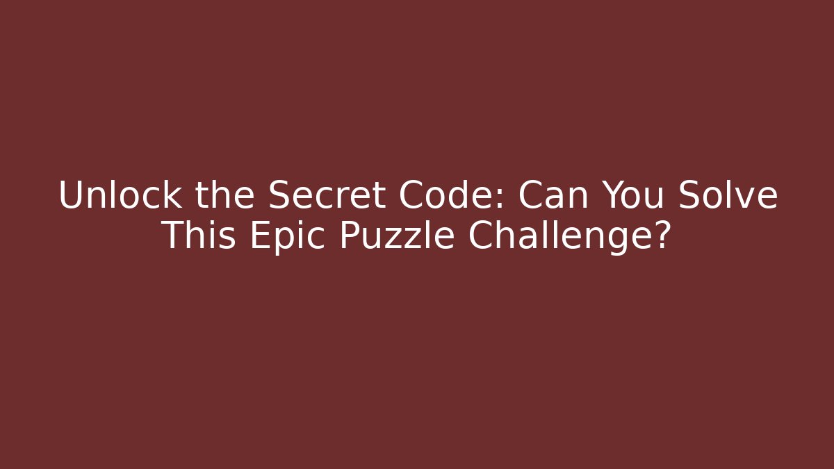 Unlock the Secret Code: Can You Solve This Epic Puzzle Challenge? - Critter Realm