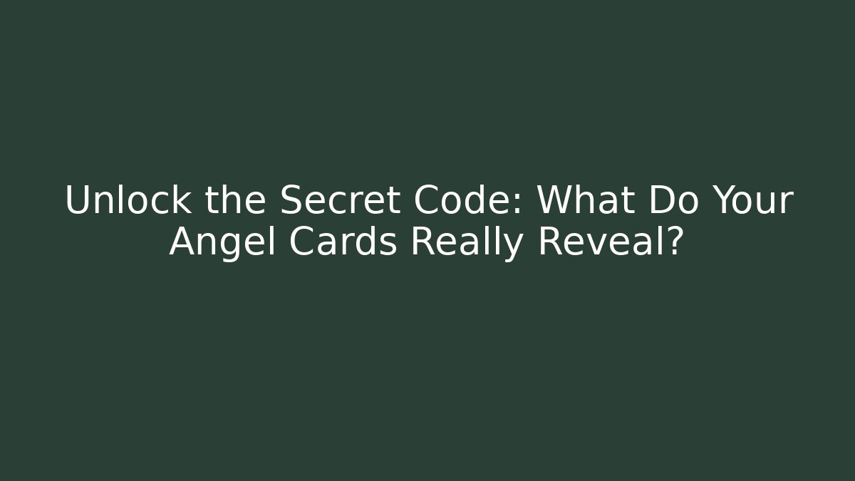 Unlock the Secret Code: What Do Your Angel Cards Really Reveal? - Critter Realm