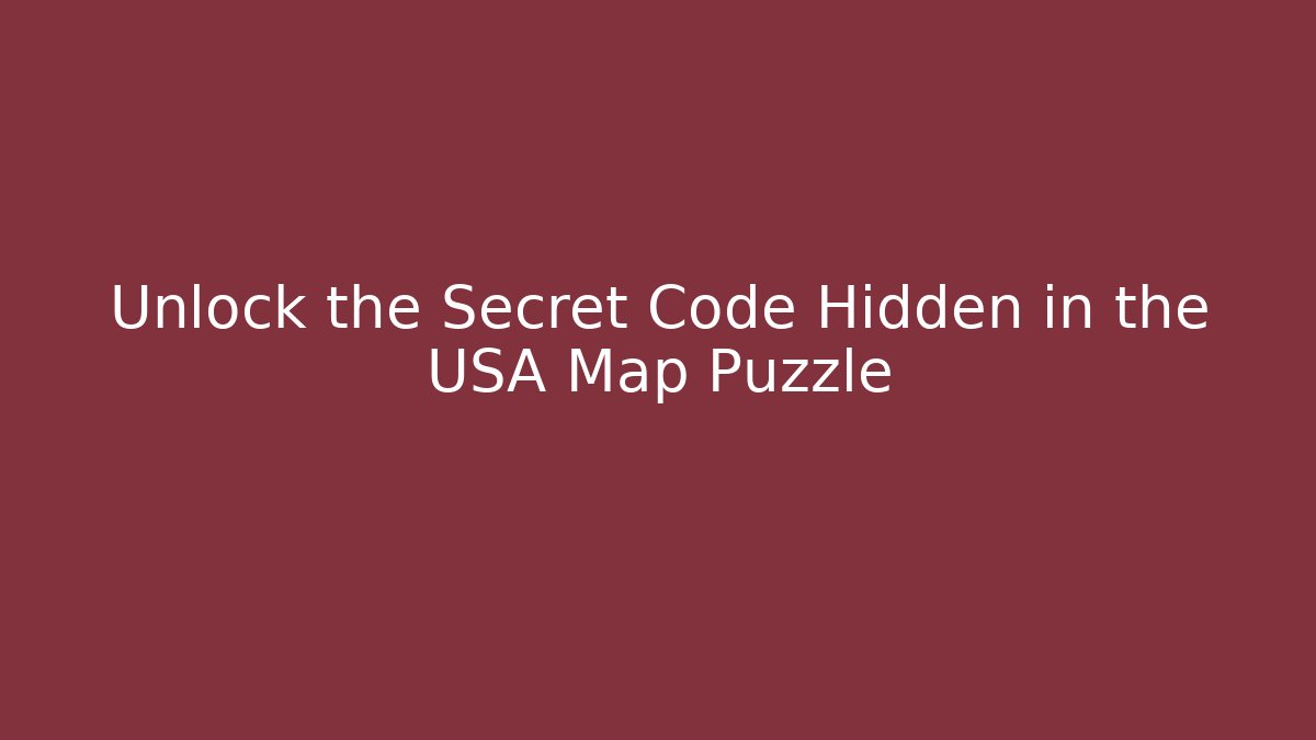 Unlock the Secret Code Hidden in the USA Map Puzzle - Critter Realm