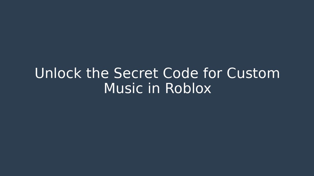 Unlock the Secret Code for Custom Music in Roblox - Critter Realm