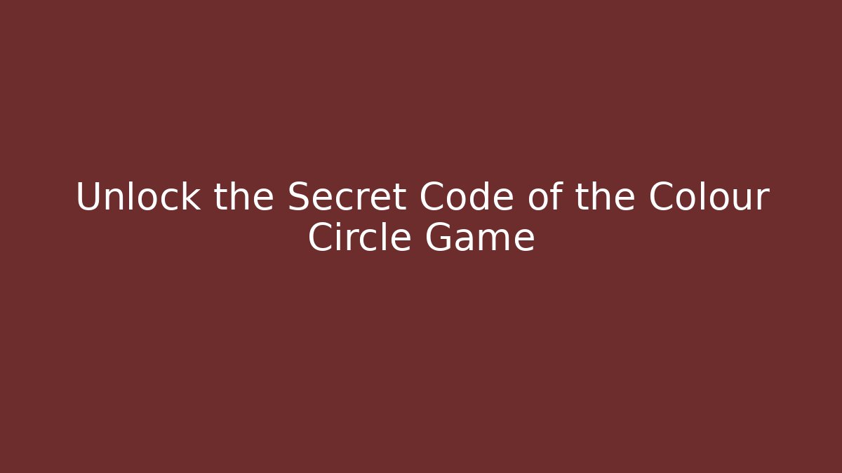 Unlock the Secret Code of the Colour Circle Game - Critter Realm
