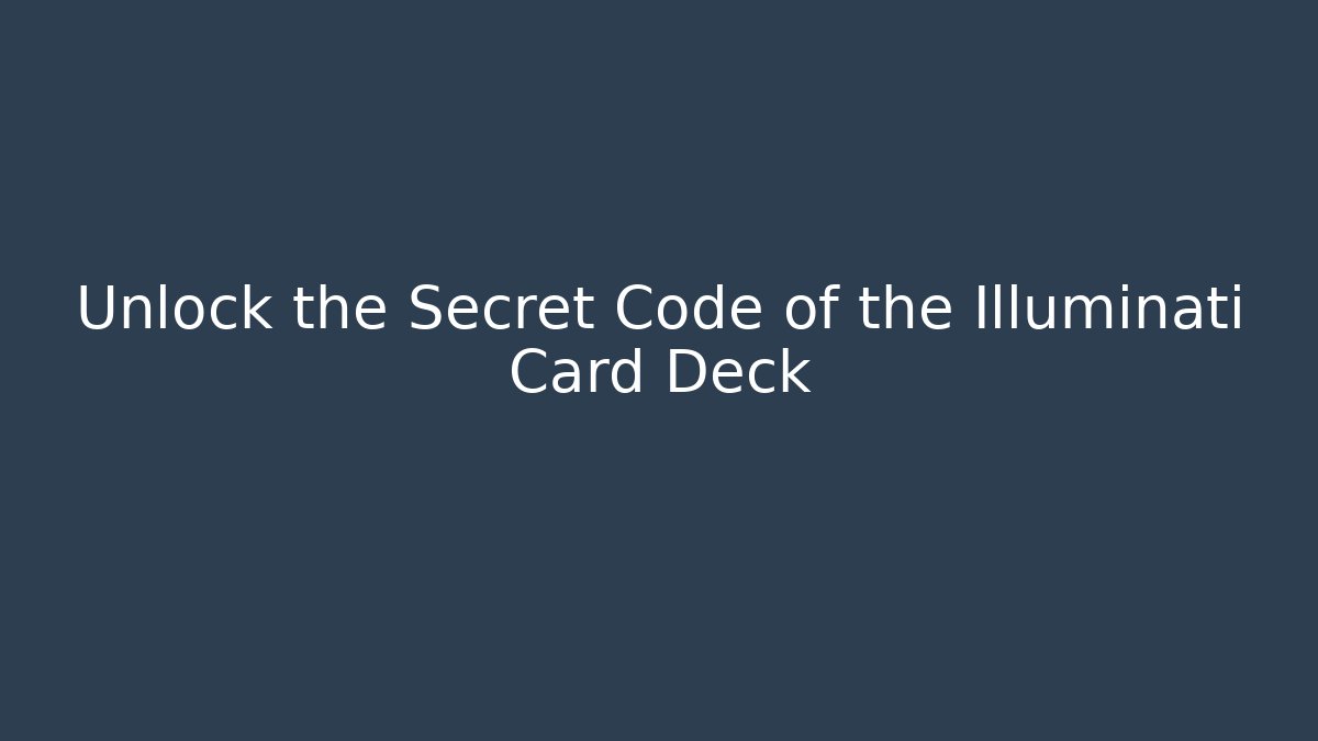 Unlock the Secret Code of the Illuminati Card Deck