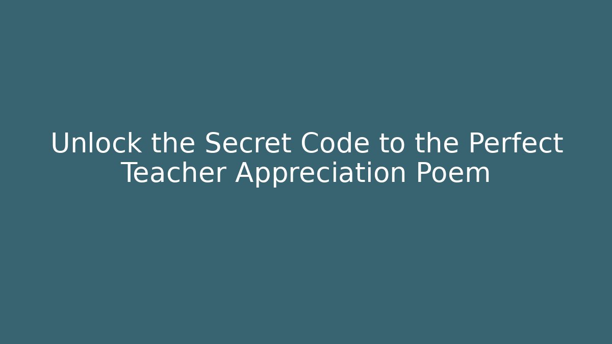 Unlock the Secret Code to the Perfect Teacher Appreciation Poem - Critter Realm