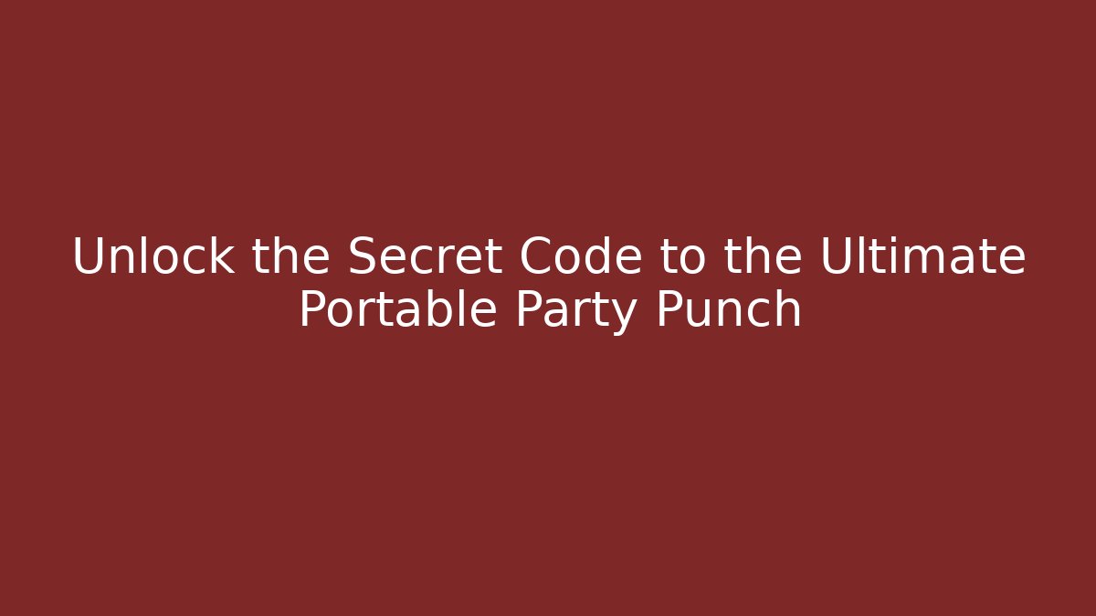 Unlock the Secret Code to the Ultimate Portable Party Punch - Critter Realm