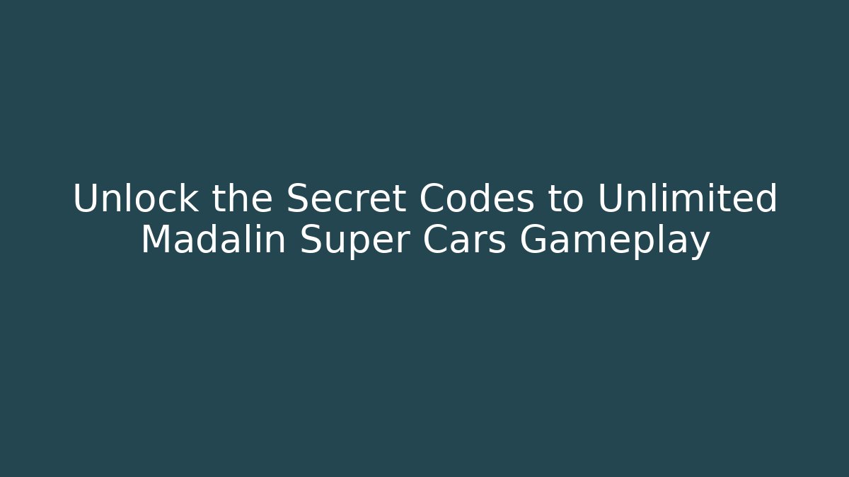 Unlock the Secret Codes to Unlimited Madalin Super Cars Gameplay