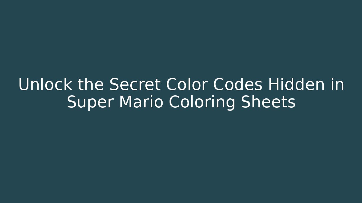 Unlock the Secret Color Codes Hidden in Super Mario Coloring Sheets