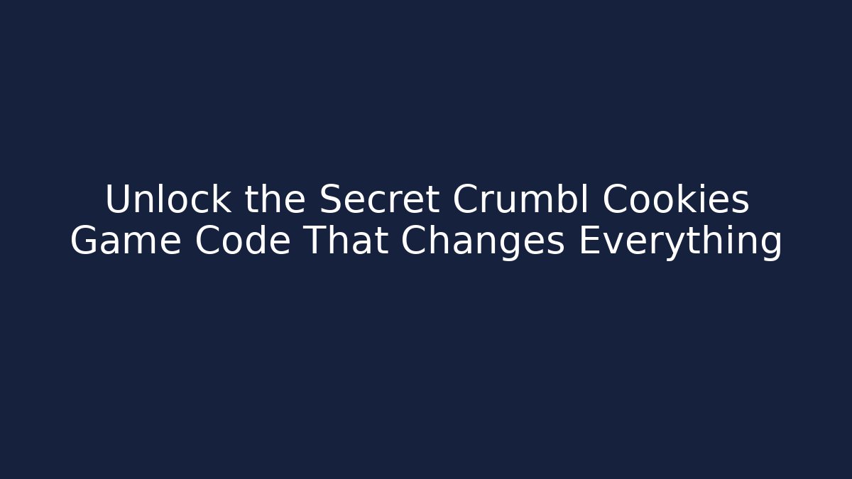 Unlock the Secret Crumbl Cookies Game Code That Changes Everything