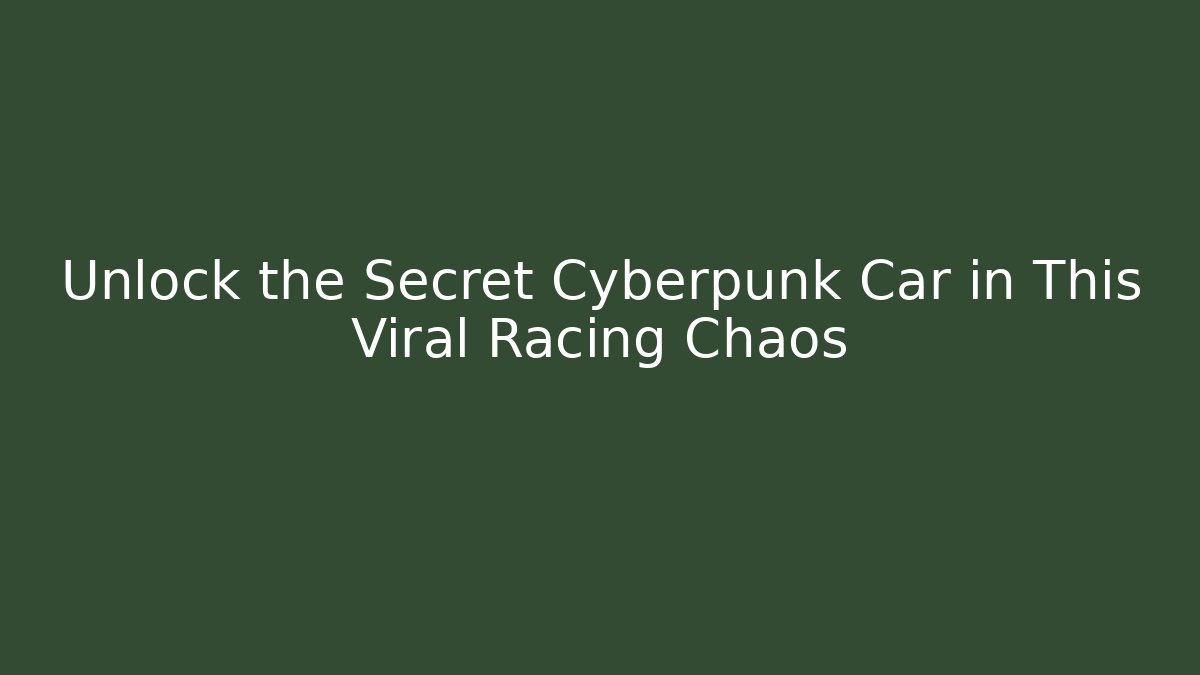 Unlock the Secret Cyberpunk Car in This Viral Racing Chaos