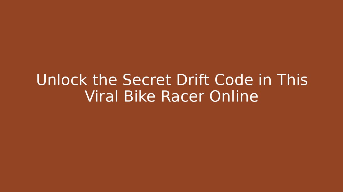Unlock the Secret Drift Code in This Viral Bike Racer Online