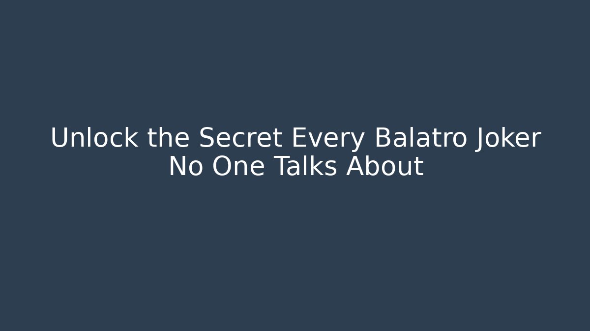 Unlock the Secret Every Balatro Joker No One Talks About