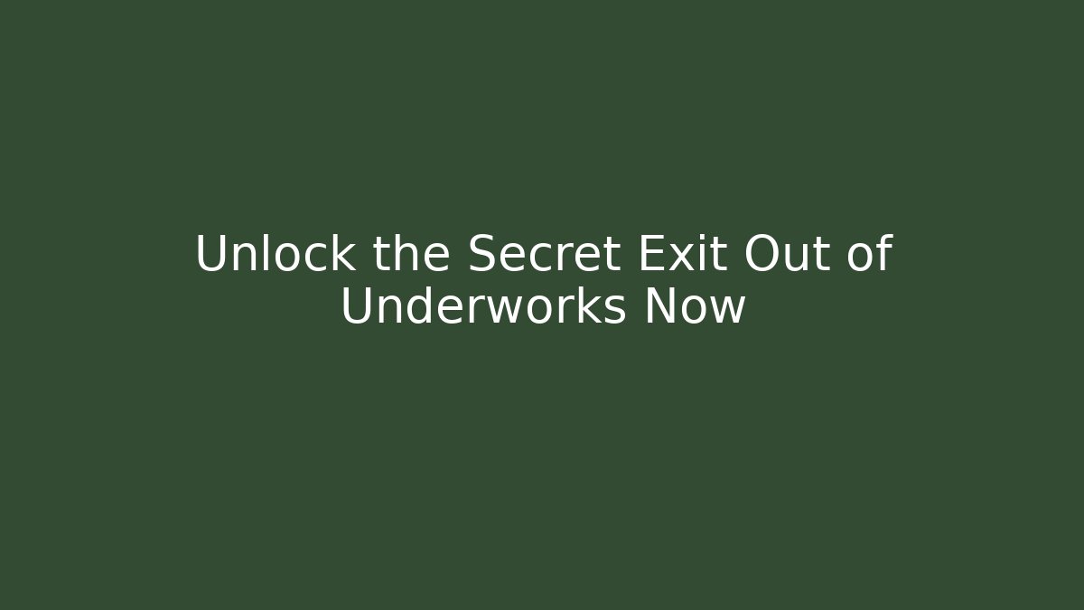 Unlock the Secret Exit Out of Underworks Now - Critter Realm