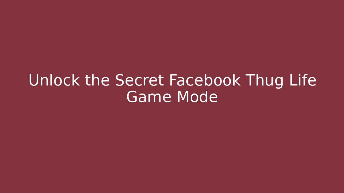 Unlock the Secret Facebook Thug Life Game Mode - Critter Realm