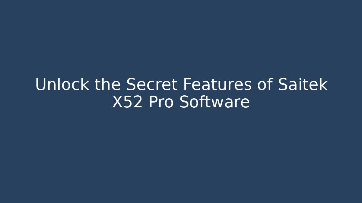 Unlock the Secret Features of Saitek X52 Pro Software - Critter Realm