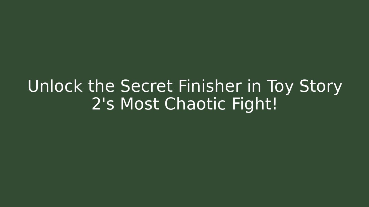 Unlock the Secret Finisher in Toy Story 2's Most Chaotic Fight!
