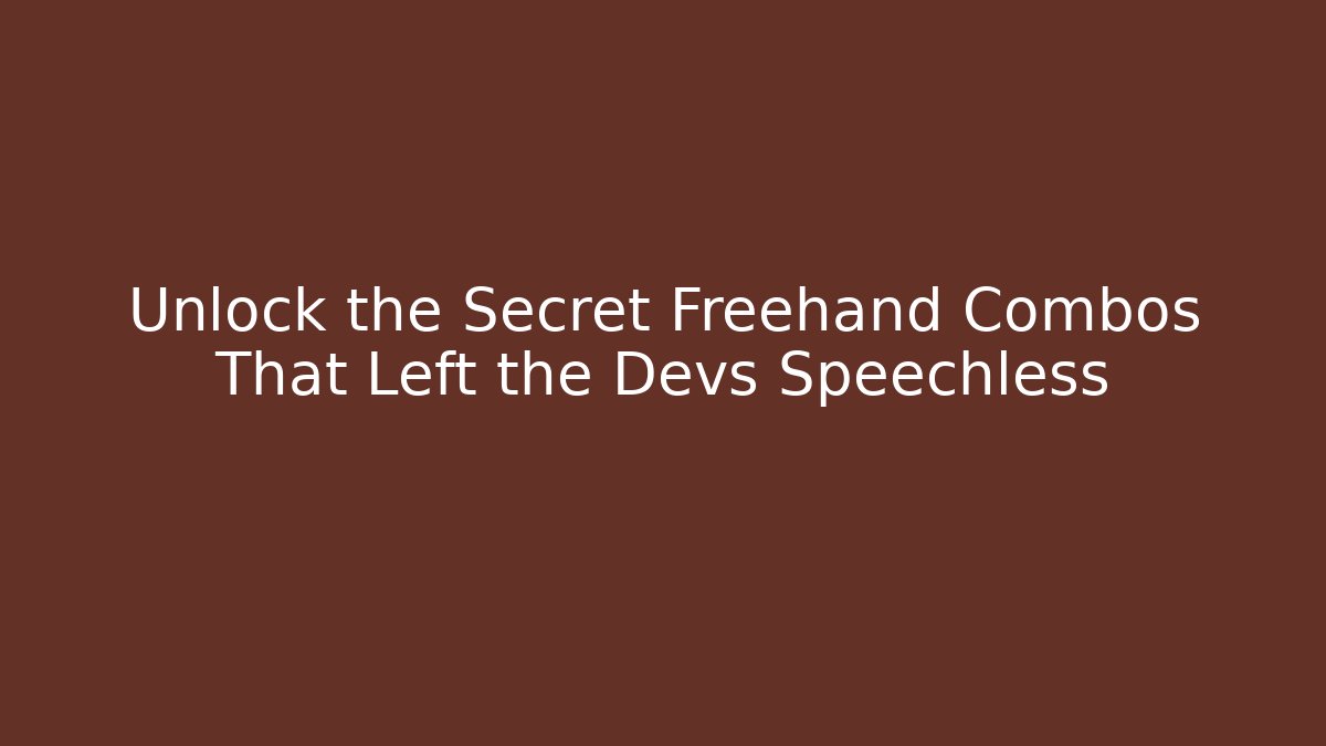 Unlock the Secret Freehand Combos That Left the Devs Speechless - Critter Realm