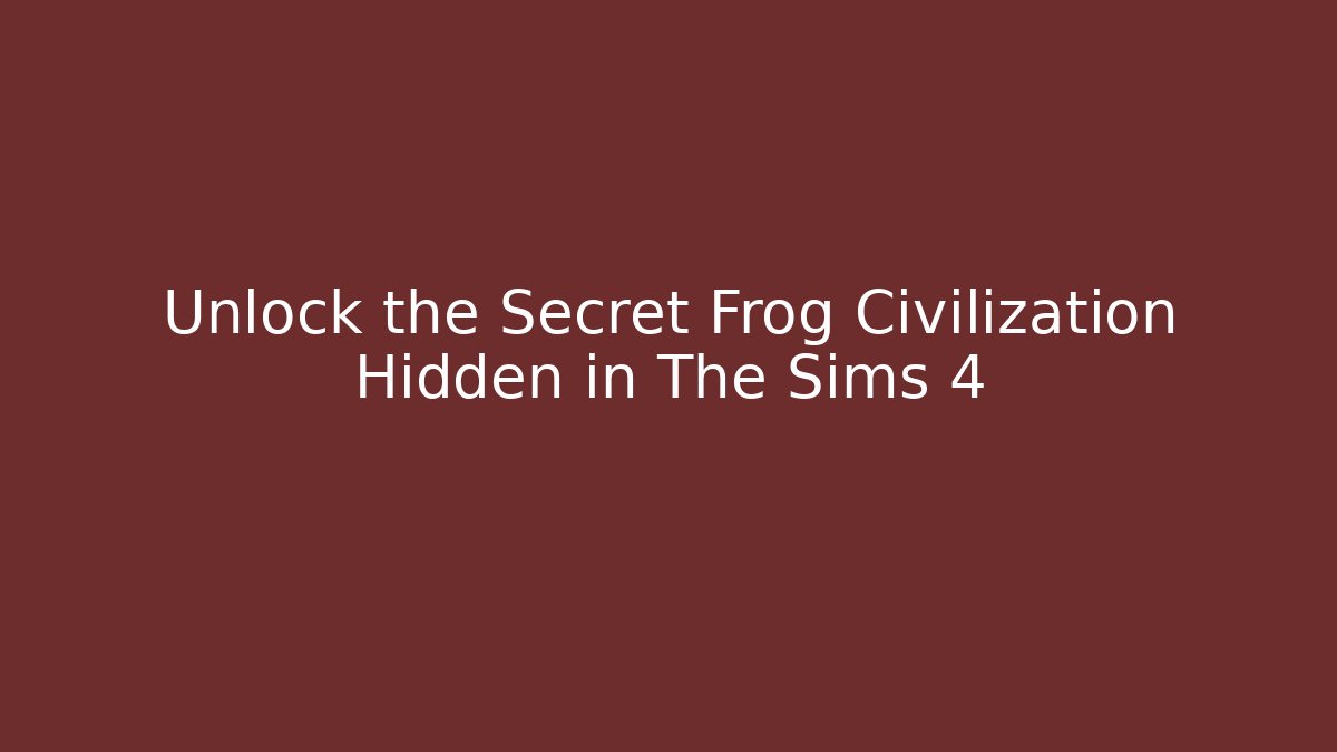 Unlock the Secret Frog Civilization Hidden in The Sims 4