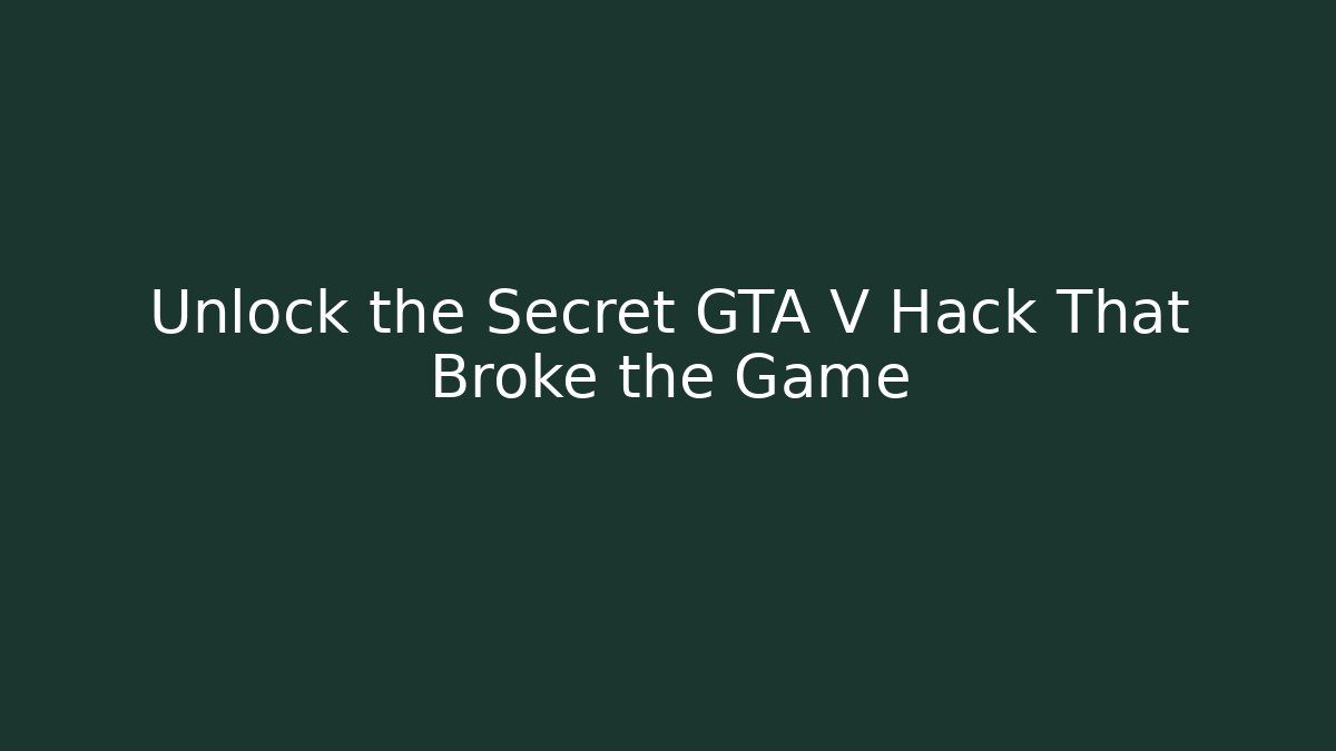Unlock the Secret GTA V Hack That Broke the Game - Critter Realm