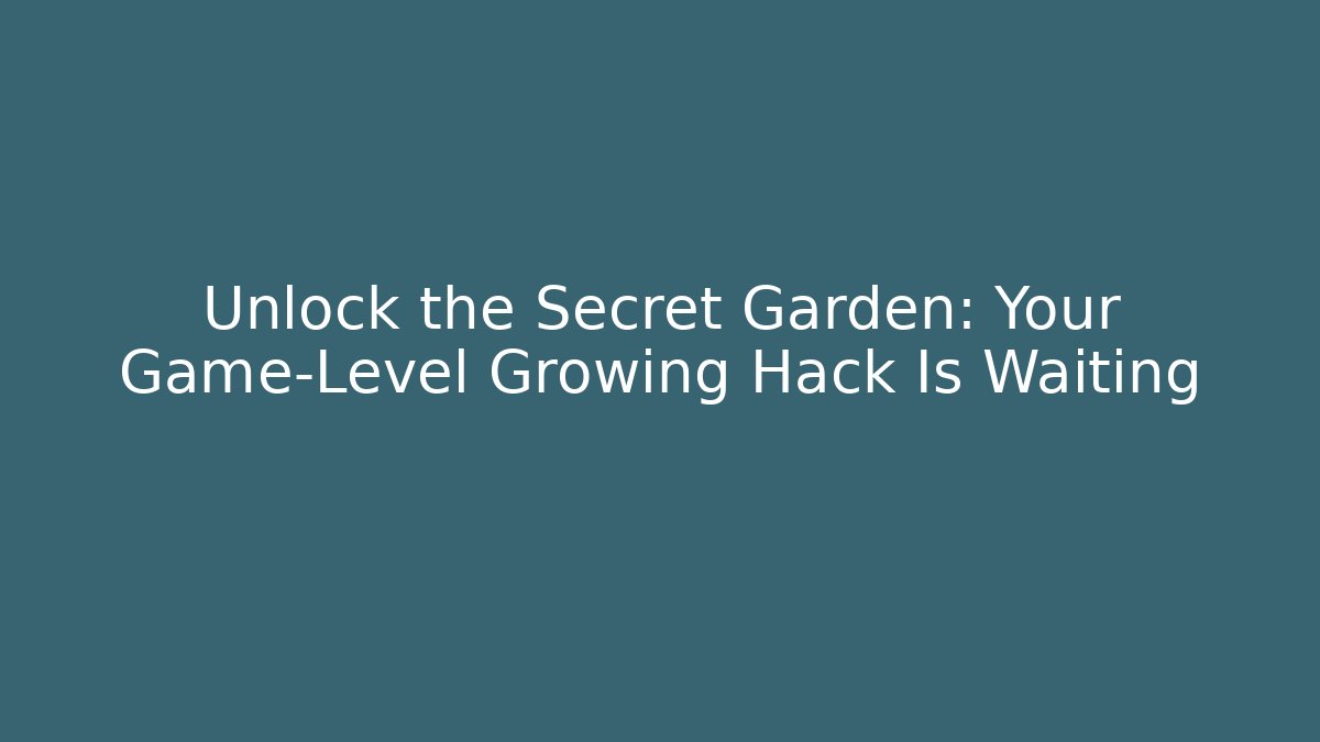 Unlock the Secret Garden: Your Game-Level Growing Hack Is Waiting - Critter Realm