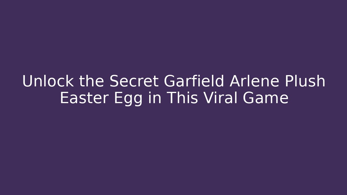 Unlock the Secret Garfield Arlene Plush Easter Egg in This Viral Game