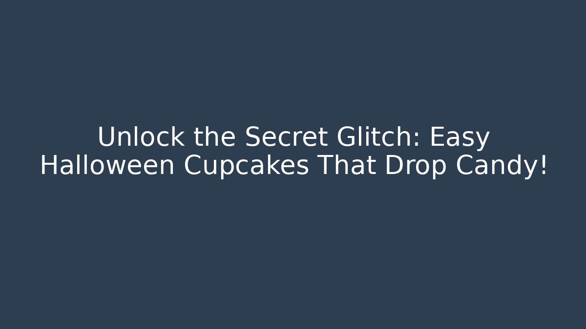 Unlock the Secret Glitch: Easy Halloween Cupcakes That Drop Candy!