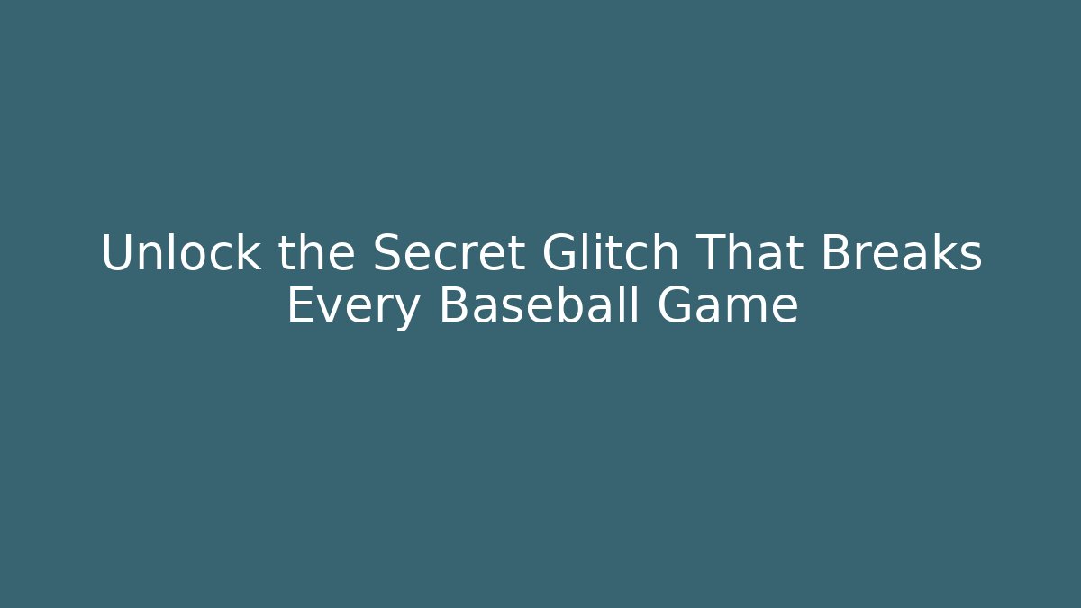 Unlock the Secret Glitch That Breaks Every Baseball Game
