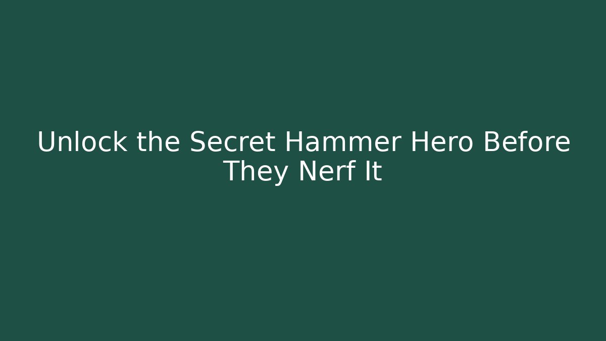 Unlock the Secret Hammer Hero Before They Nerf It - Critter Realm