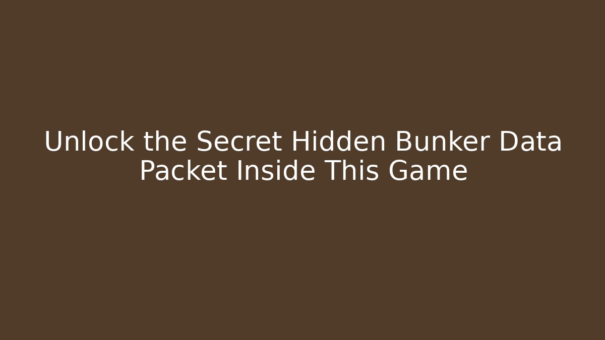 Unlock the Secret Hidden Bunker Data Packet Inside This Game