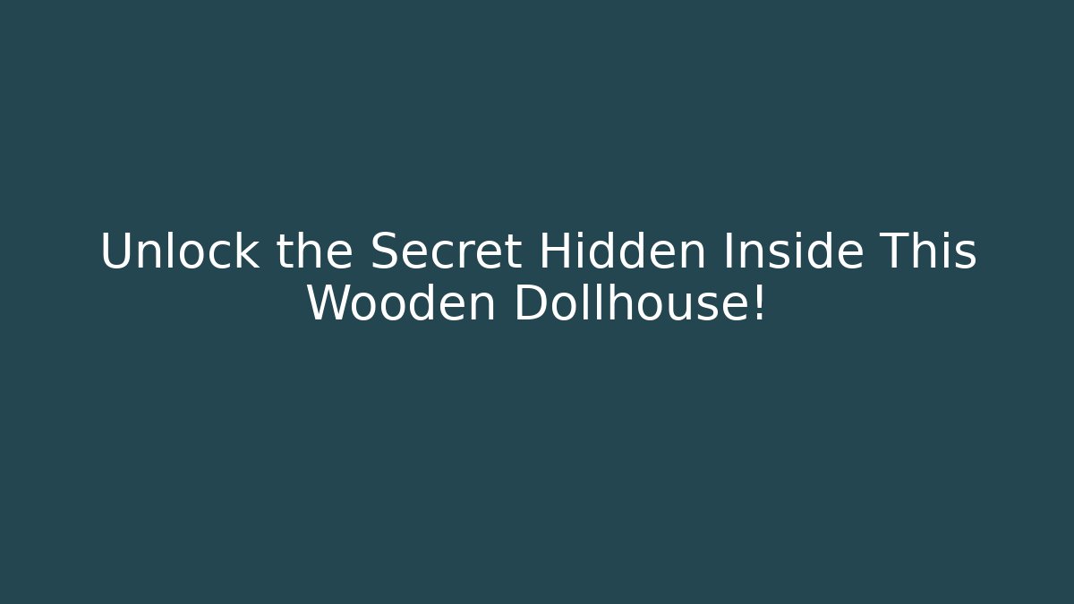 Unlock the Secret Hidden Inside This Wooden Dollhouse! - Critter Realm