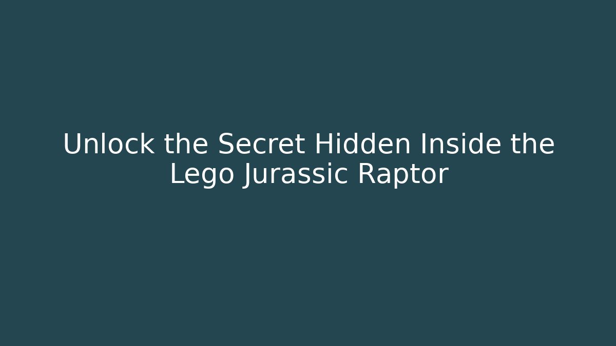 Unlock the Secret Hidden Inside the Lego Jurassic Raptor