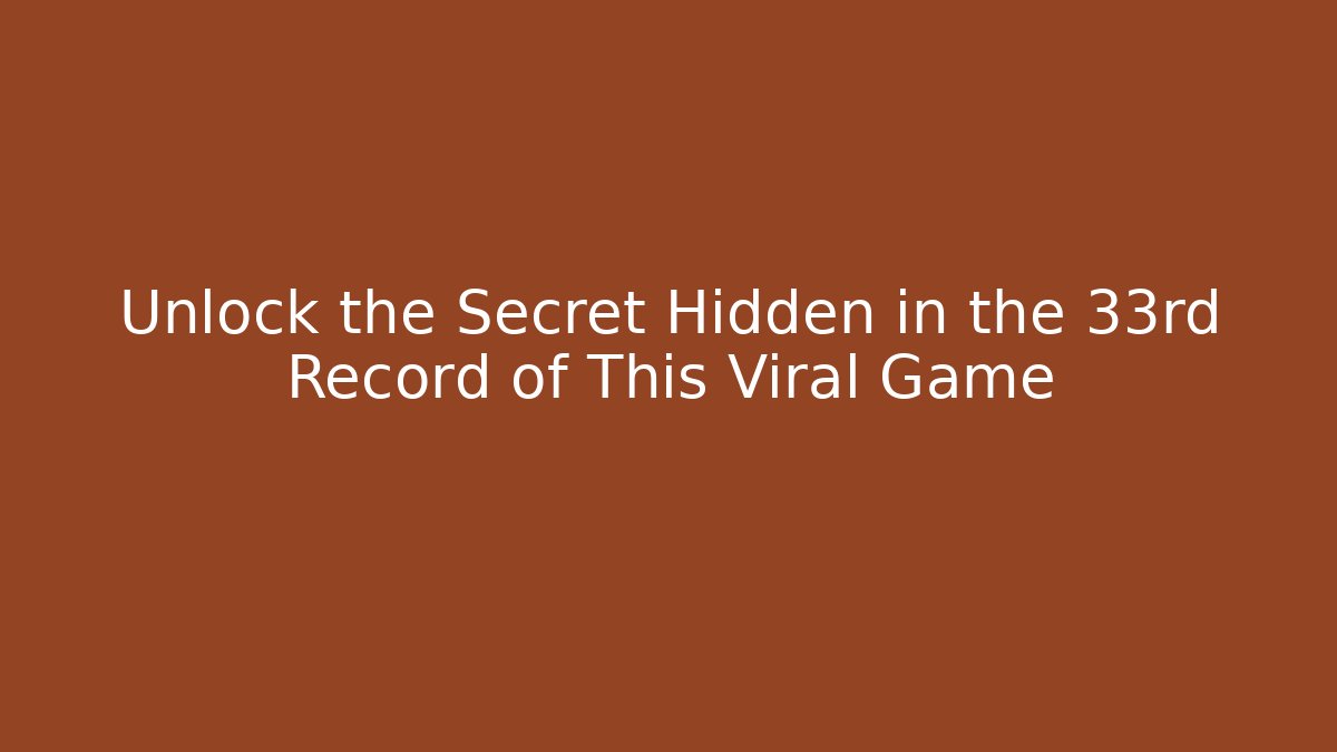 Unlock the Secret Hidden in the 33rd Record of This Viral Game - Critter Realm