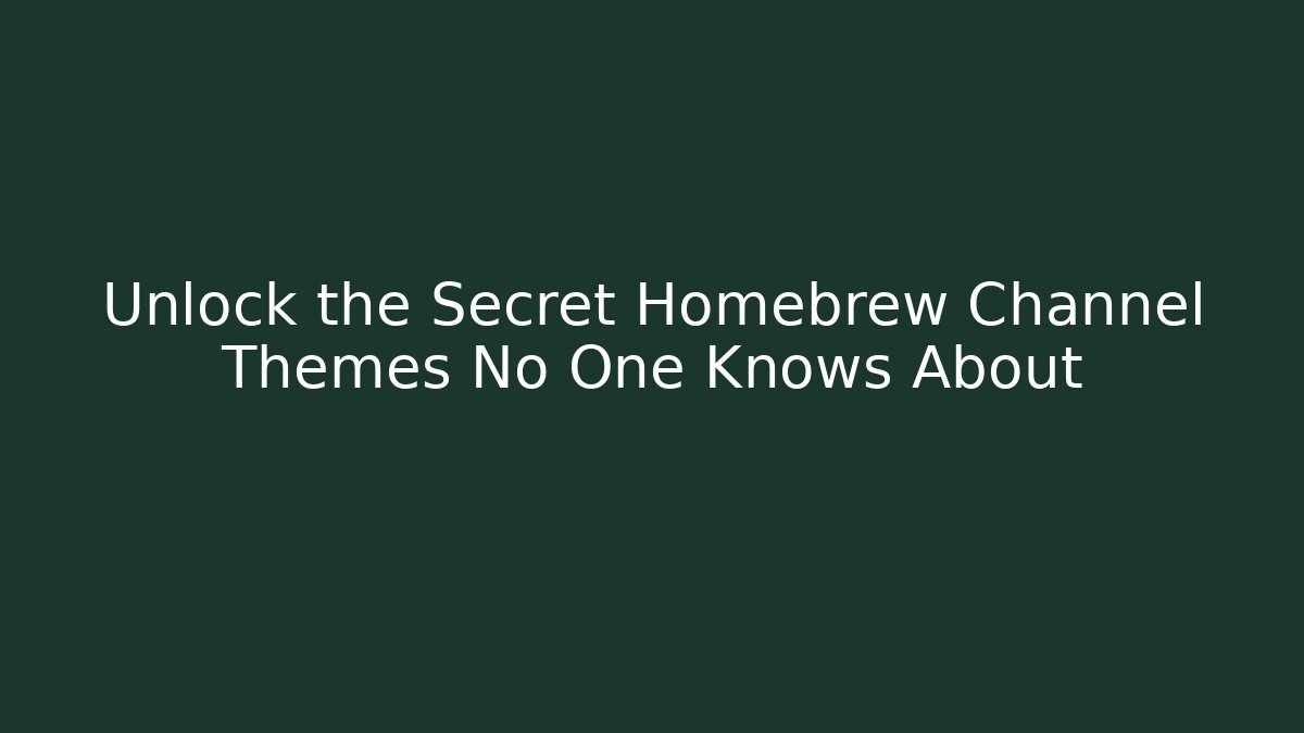 Unlock the Secret Homebrew Channel Themes No One Knows About - Critter Realm