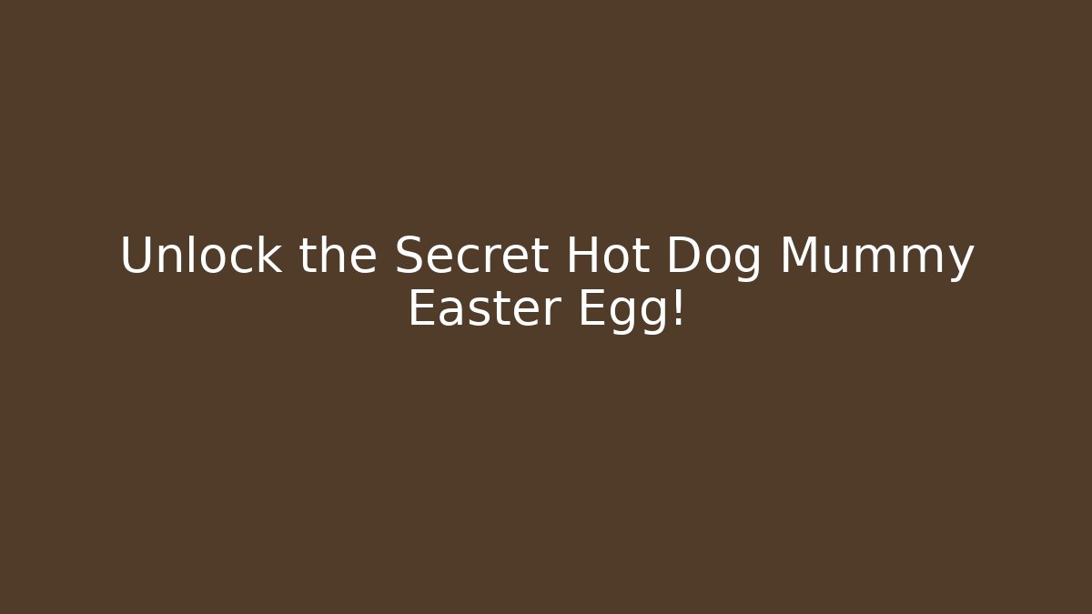 Unlock the Secret Hot Dog Mummy Easter Egg! - Critter Realm