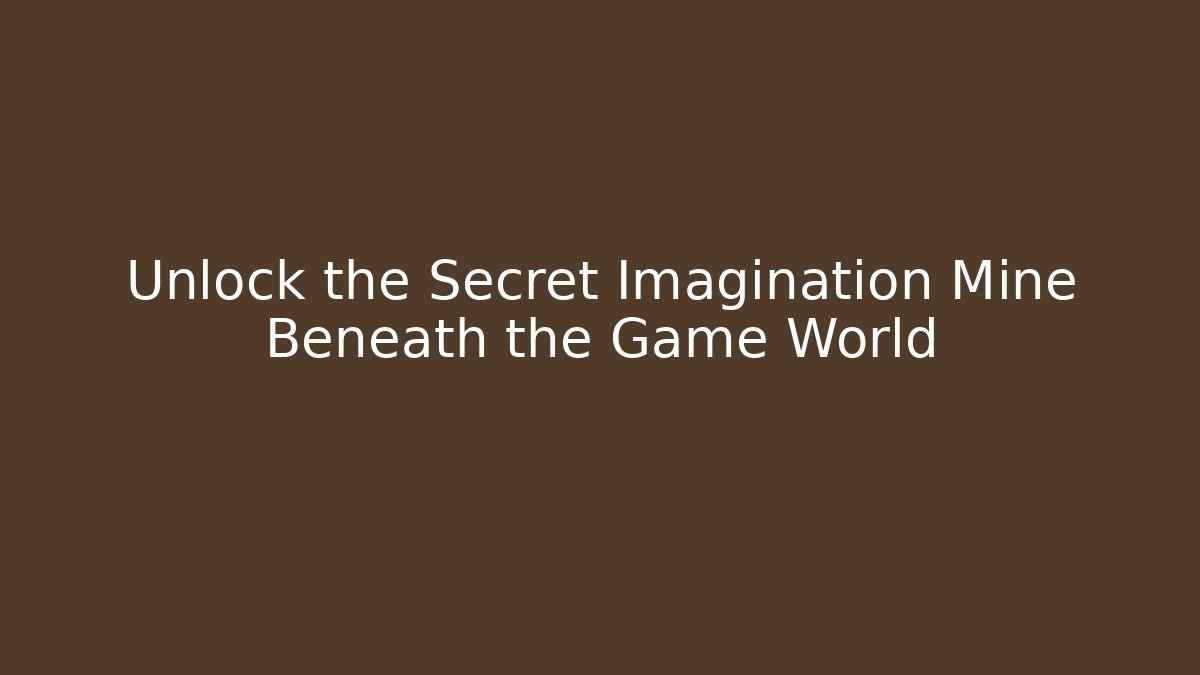 Unlock the Secret Imagination Mine Beneath the Game World - Critter Realm