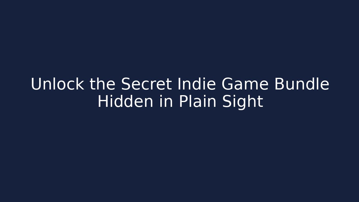 Unlock the Secret Indie Game Bundle Hidden in Plain Sight
