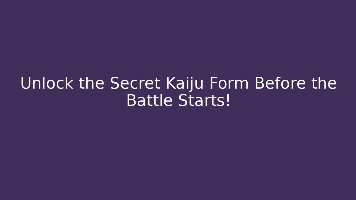Unlock the Secret Kaiju Form Before the Battle Starts! - Critter Realm