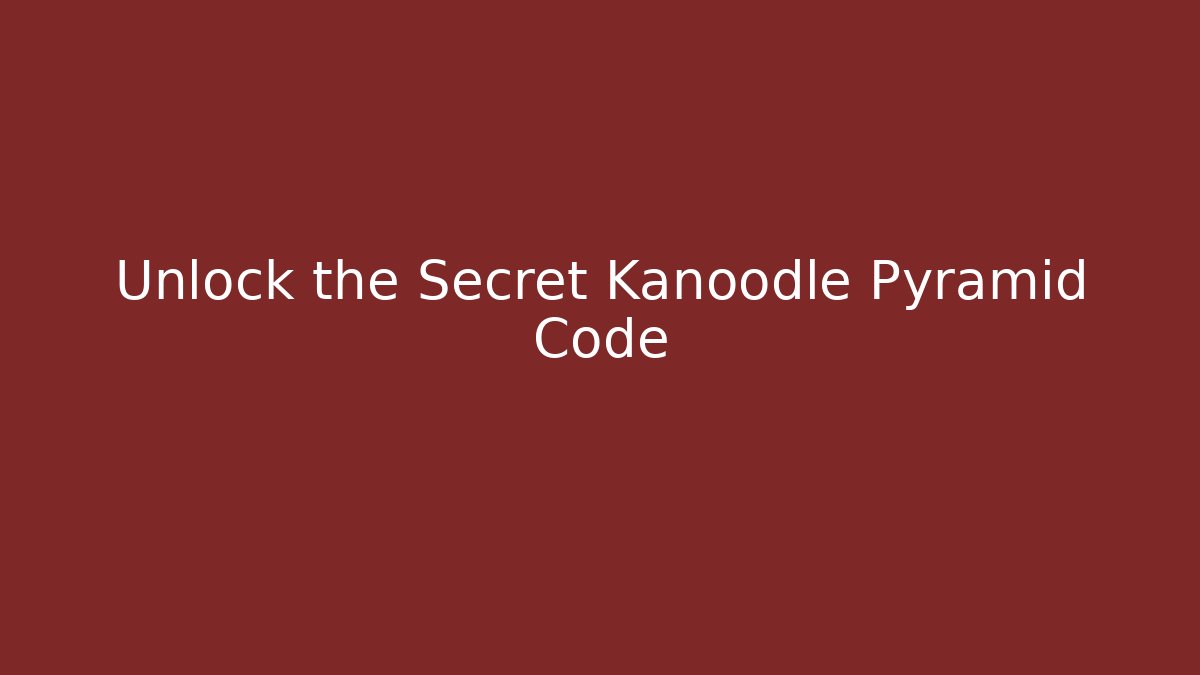 Unlock the Secret Kanoodle Pyramid Code