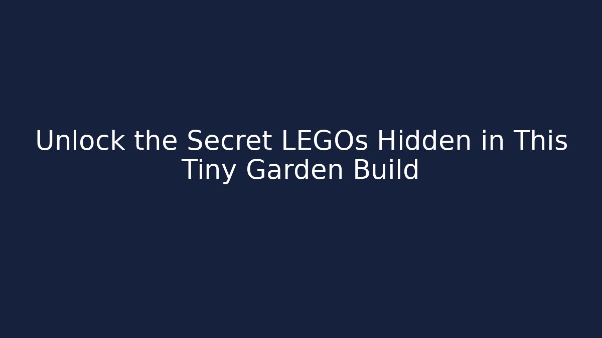 Unlock the Secret LEGOs Hidden in This Tiny Garden Build
