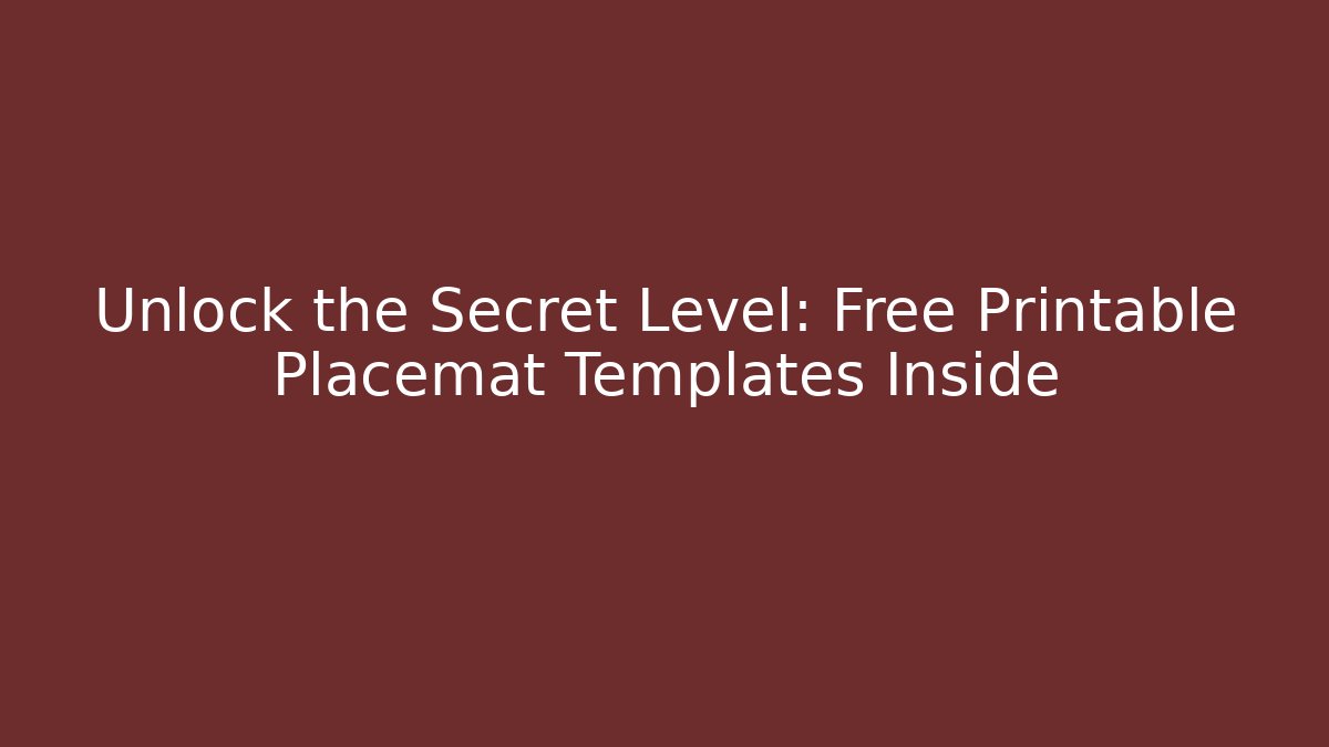 Unlock the Secret Level: Free Printable Placemat Templates Inside - Critter Realm